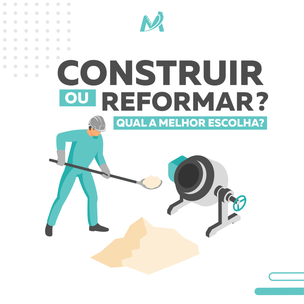 Construir ou reformar? Qual a melhor escolha?